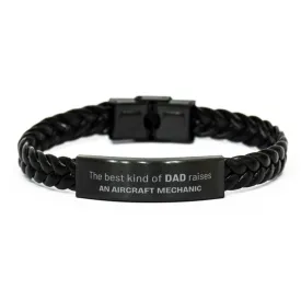 Aircraft Mechanic Dad Gifts, The best kind of DAD, Father's Day Appreciation Birthday Braided Leather Bracelet for Aircraft Mechanic, Dad, Father from Son Daughter