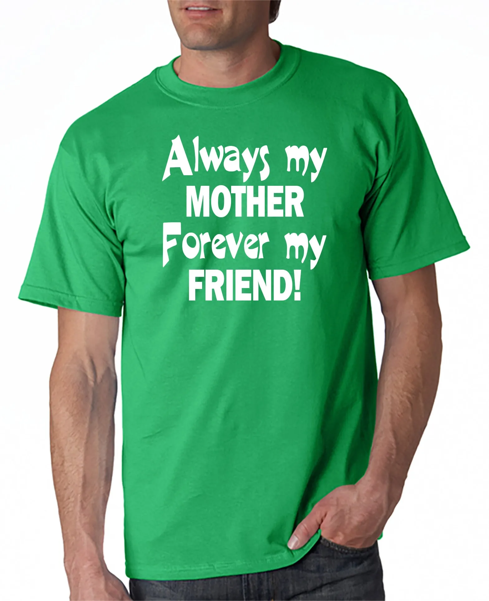 Always My Mother - Forever My Friend - T-Shirt Mother's Day