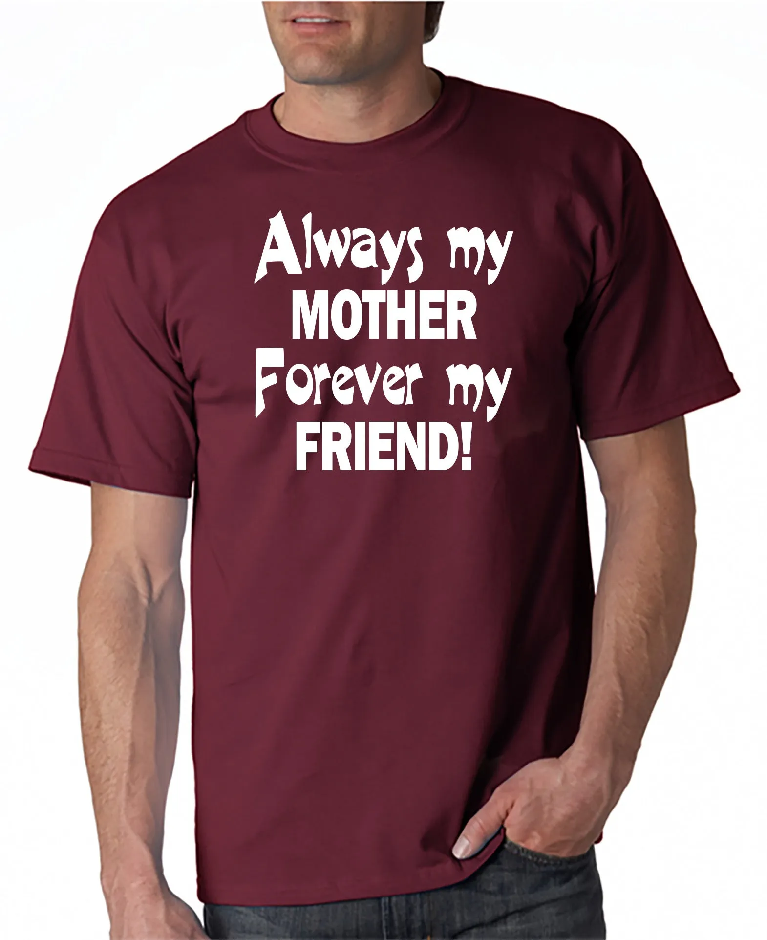 Always My Mother - Forever My Friend - T-Shirt Mother's Day