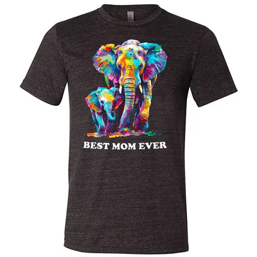 Best Mom Ever Shirt Unisex