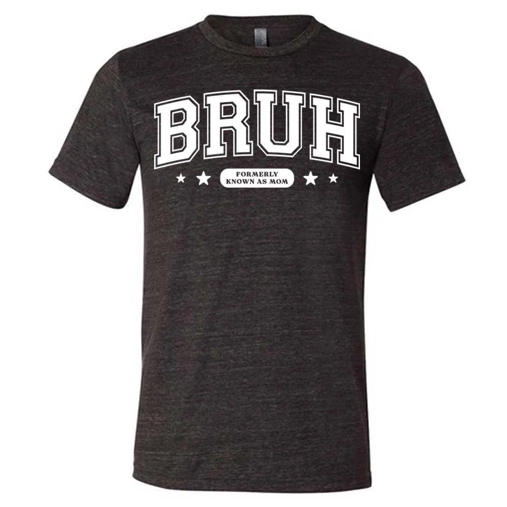 Bruh Formerly Known As Mom Shirt Unisex