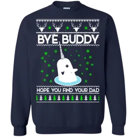 Bye Buddy Hope You Find Your Dad Sweater