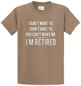 Don’t Want To Retired Printed Tee Shirt