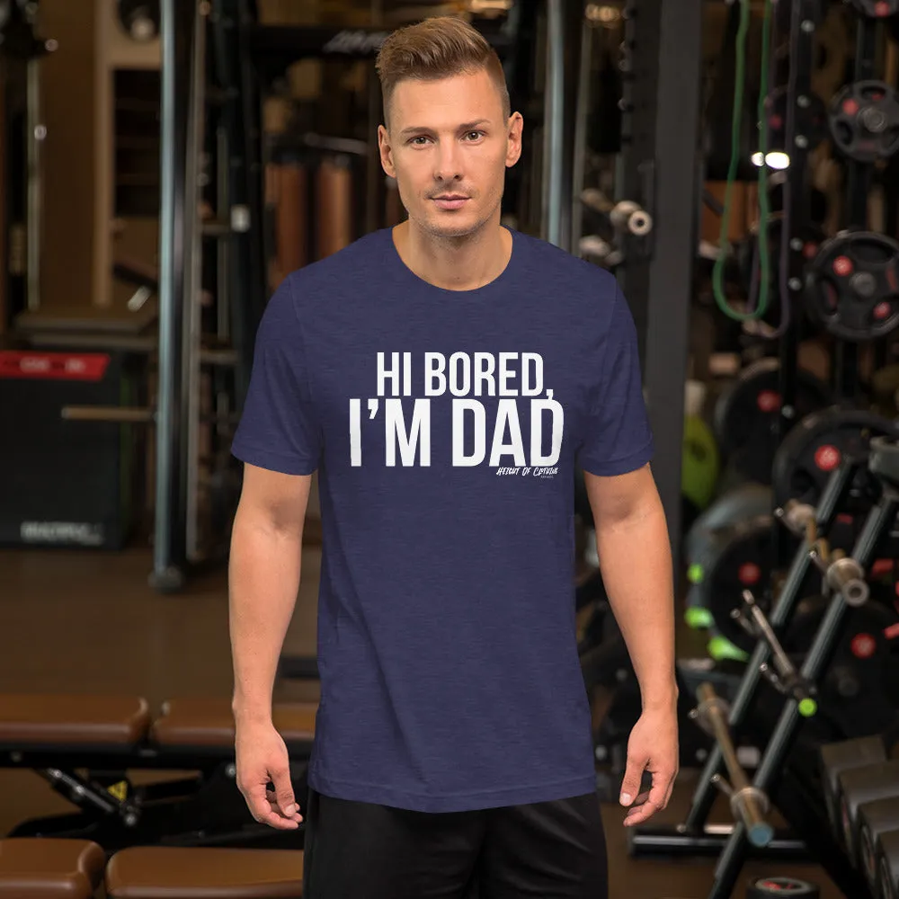 Hi Bored, I'm Dad