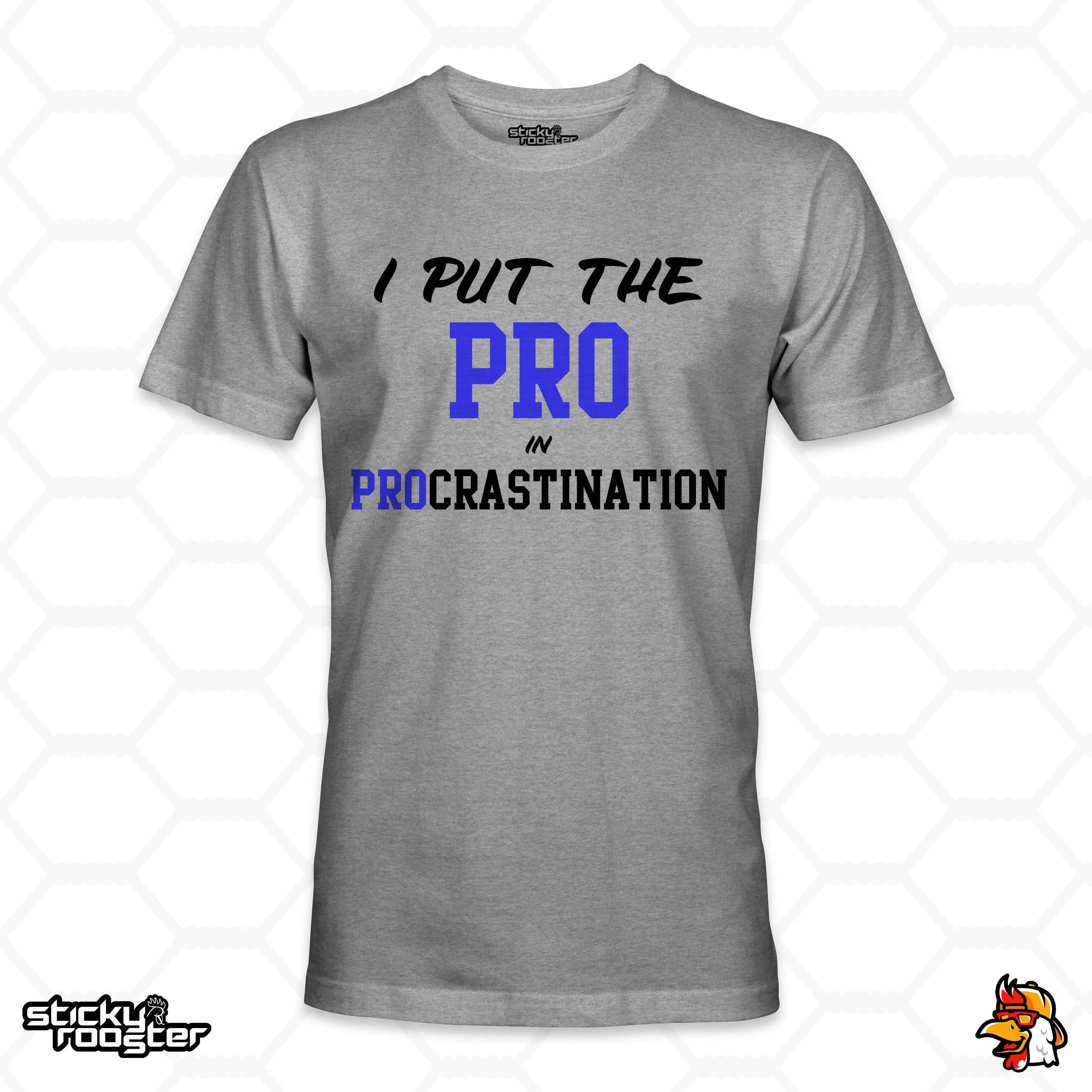 I Put The Pro In Procrastination shirt