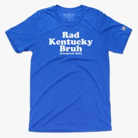 The Rad Kentucky Bruh Tee